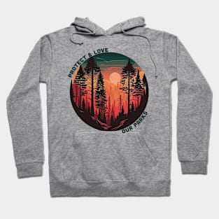 Protect and Love Our National Parks Hoodie